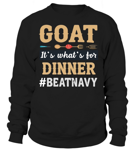Goat its whats for dinner #beatnavy Sweatshirt Unisex