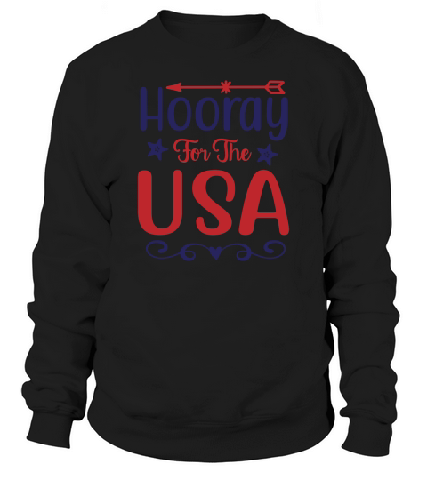 Hooray for the usa Sweatshirt Unisex