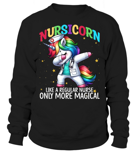 Nursicorn Like a regular nurse only more magical Sweatshirt Unisex