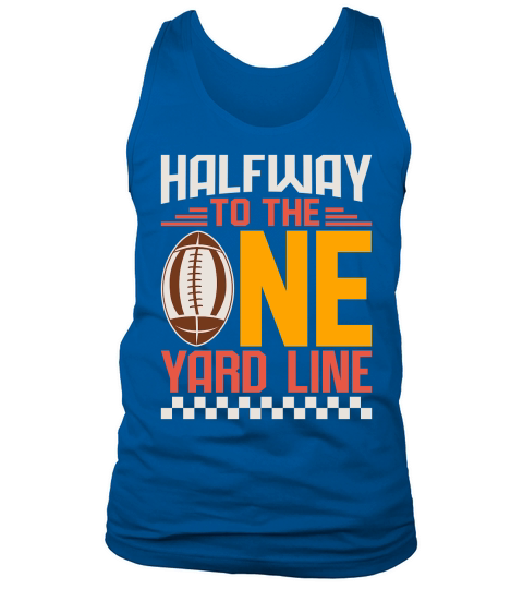 Halfway To The One Yard Line 03 Tank Top Unisex