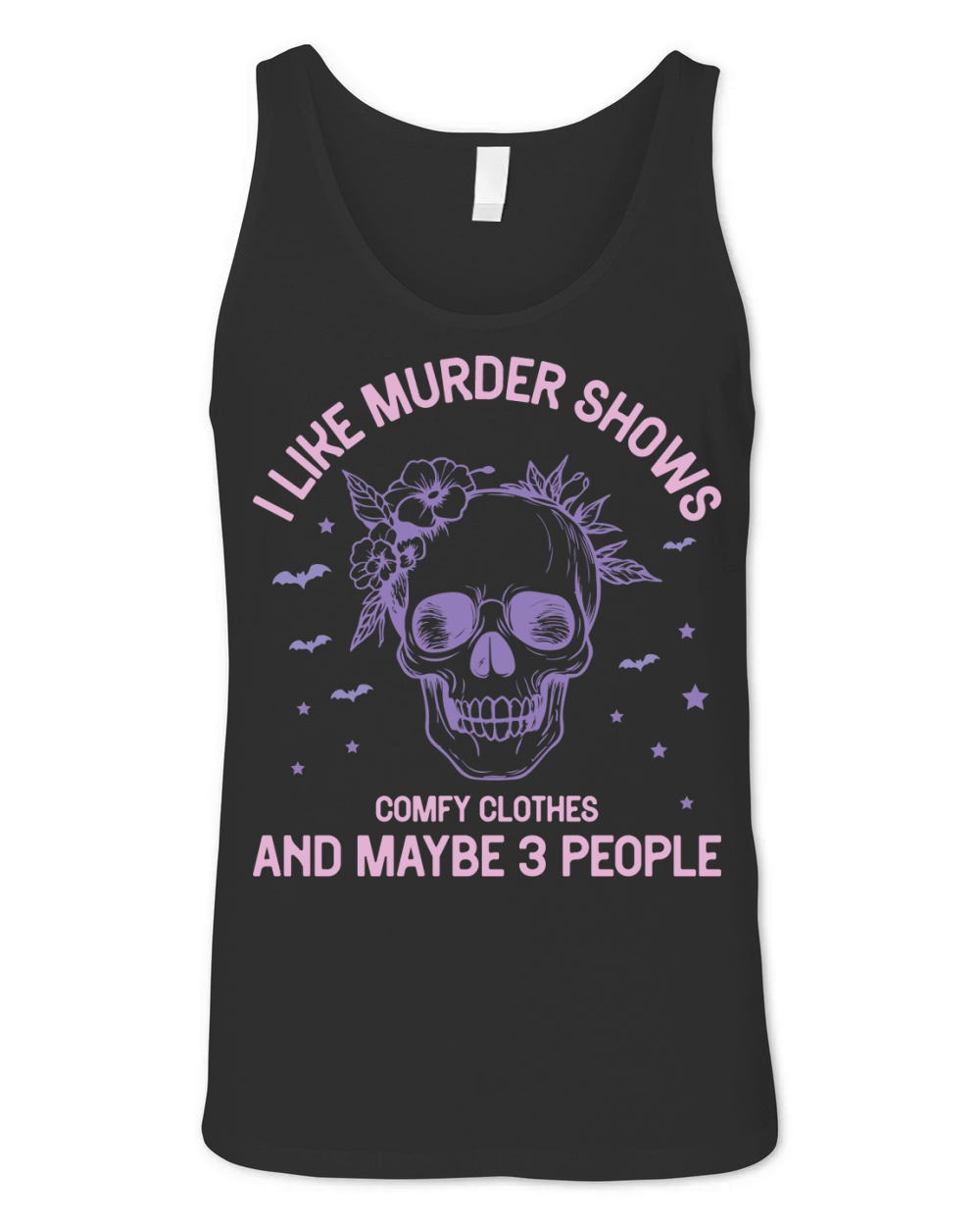 I like murder shows comfy clothes and maybe 3 people Unisex Jersey Tank