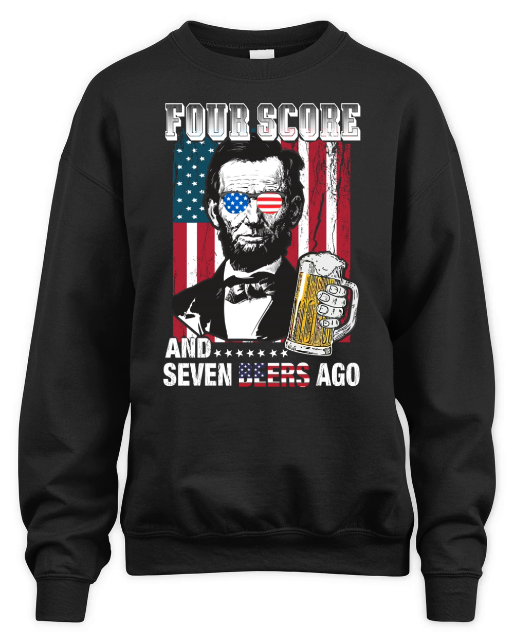 American Flag Four Score and Seven Beers Ago Unisex Premium Crewneck Sweatshirt