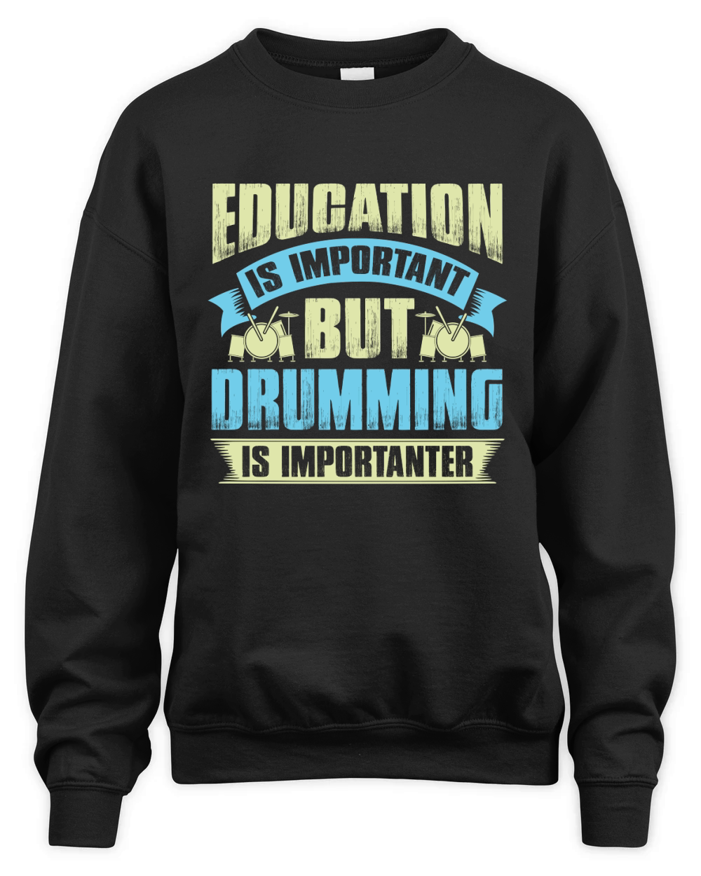 Education is important but drumming is importanter Unisex Premium Crewneck Sweatshirt