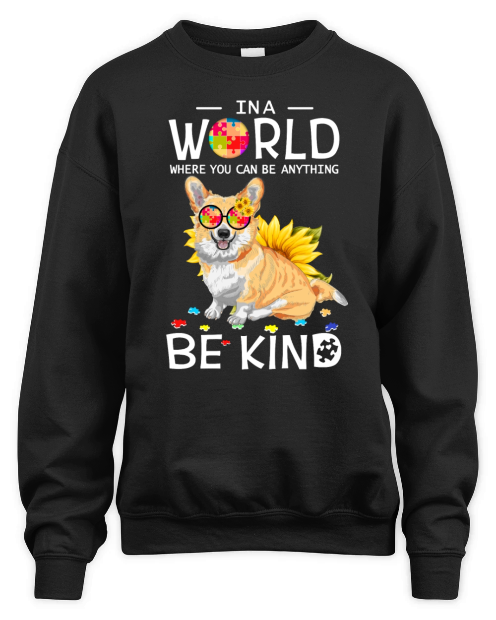 In A World Where You Can Be Anything Be Kind Corgi Unisex Premium Crewneck Sweatshirt