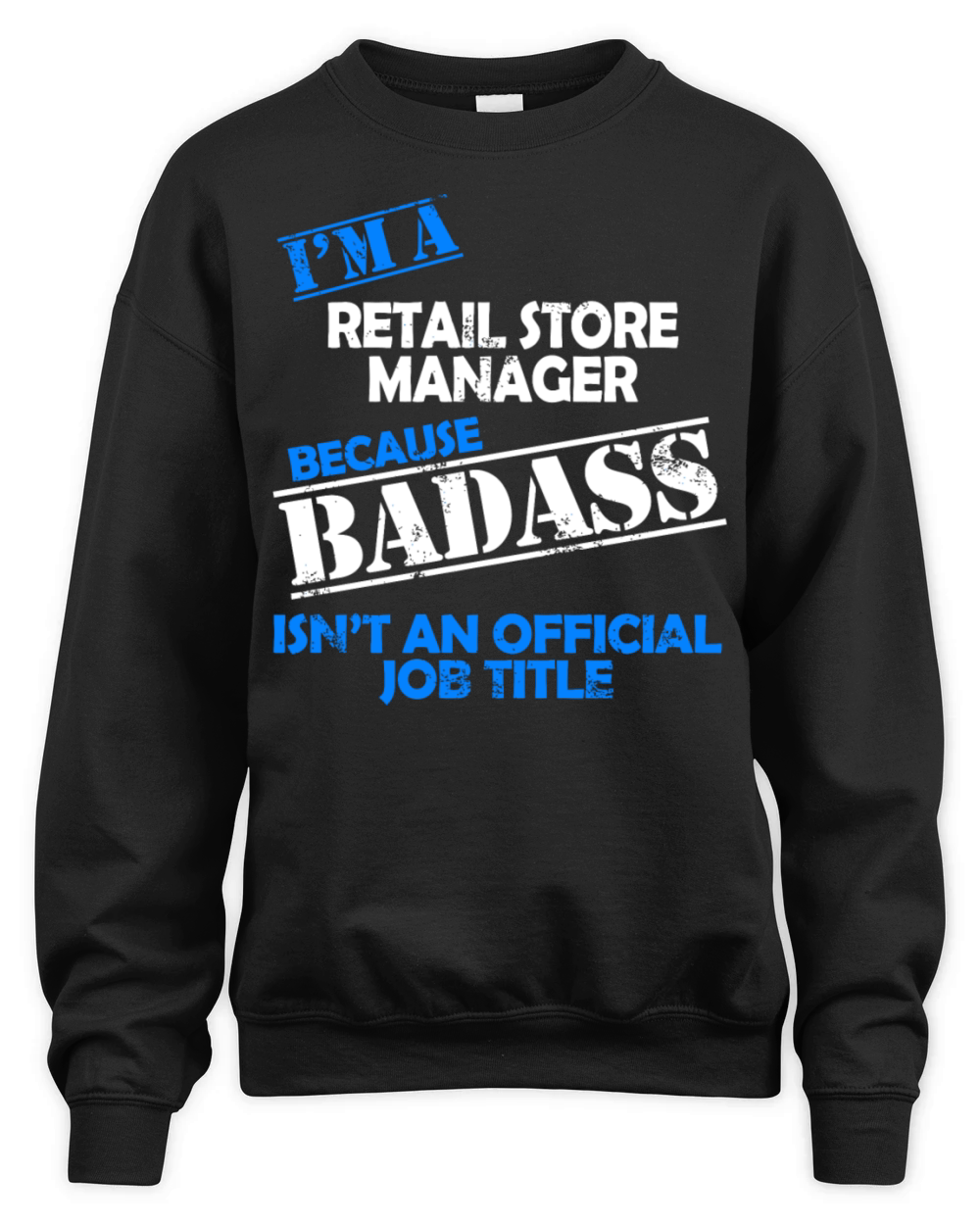 Retail Store Manager - Im A Retail Store Manage Unisex Premium Crewneck Sweatshirt