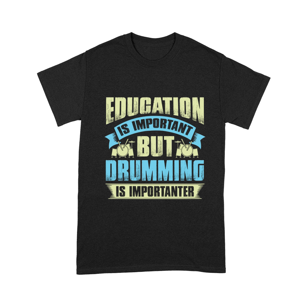 Education is important but drumming is importanter Unisex T-Shirt