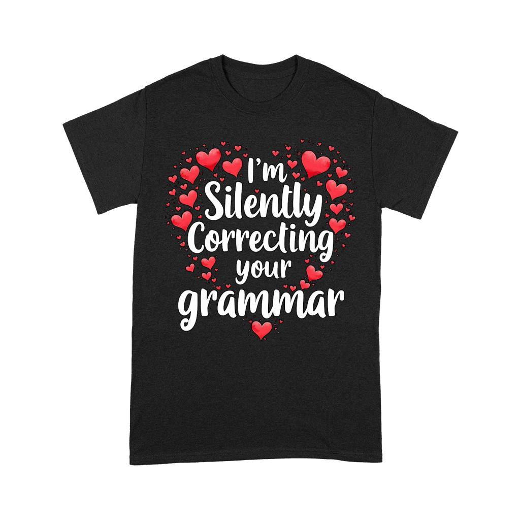Im silently correcting your grammar 05 Unisex T-Shirt