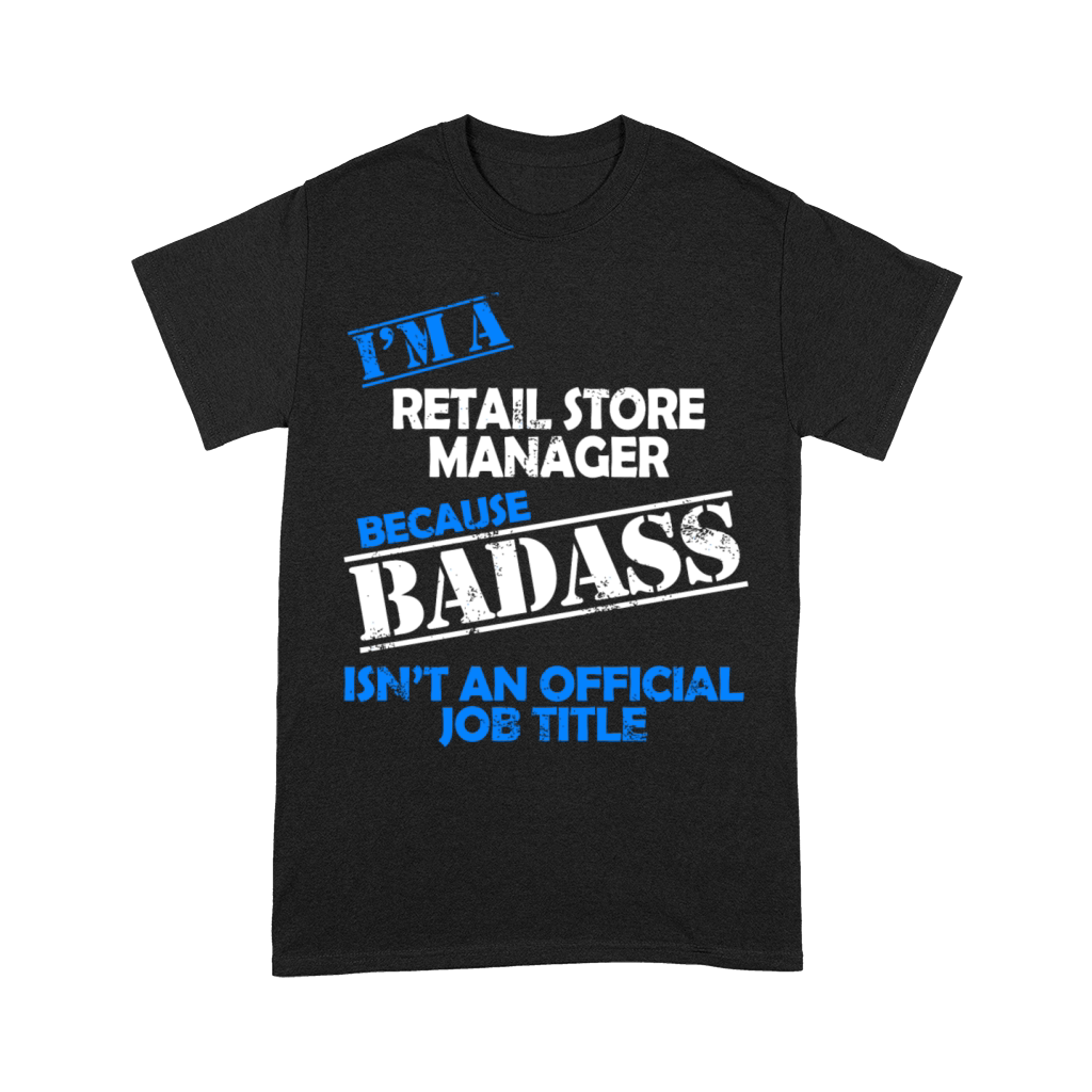 Retail Store Manager - Im A Retail Store Manage Unisex T-Shirt