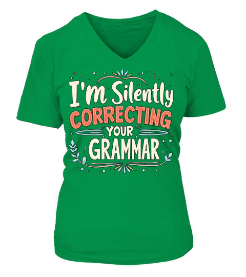 Im silently correcting your grammar V-neck T-Shirt Woman