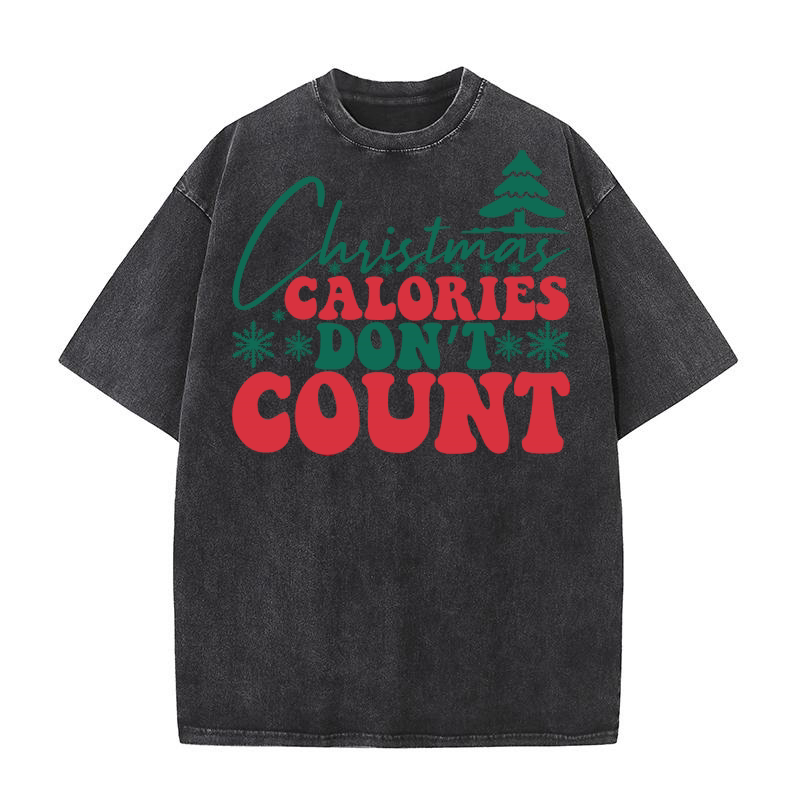 CHRISTMAS CALORIES DONT COUNT 1 Washed T-Shirt