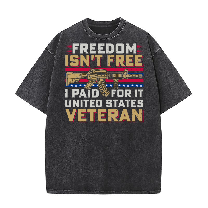 Freedom isnt free i paid for it united states veteran Washed T-Shirt
