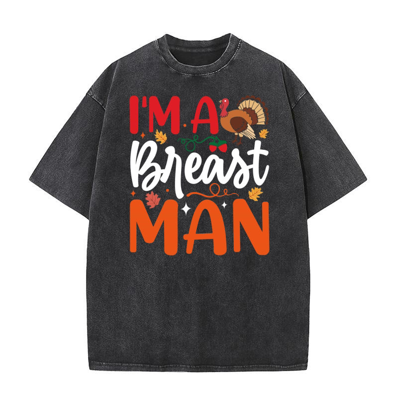 IM A BREAST MAN Washed T-Shirt