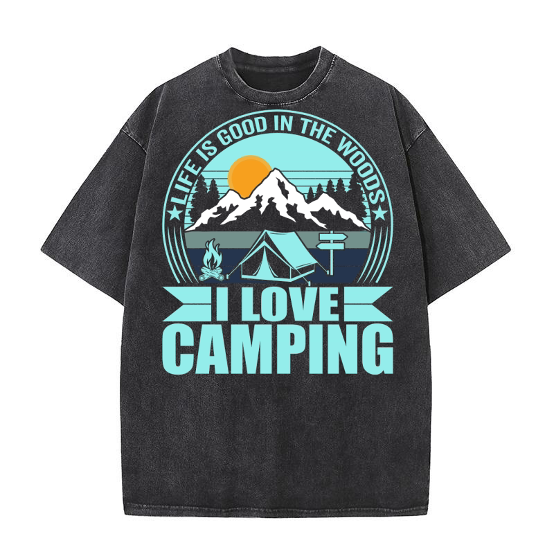 life is good in the woods i love camping Washed T-Shirt