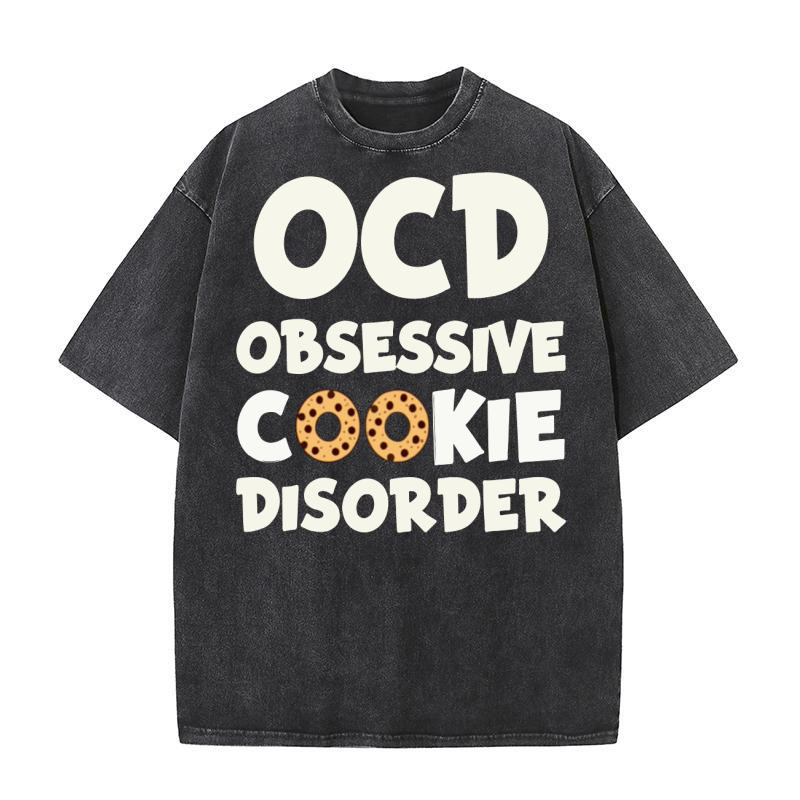 Ocd obsessive cookie pissorder Washed T-Shirt