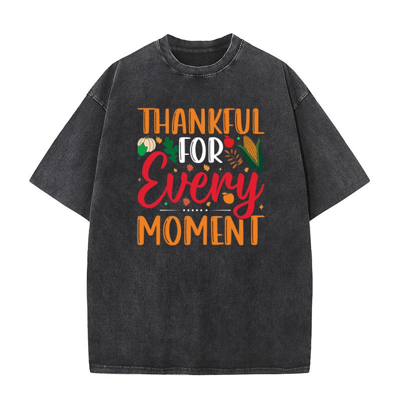 THANKFUL FOR EVERY MOMENT Washed T-Shirt