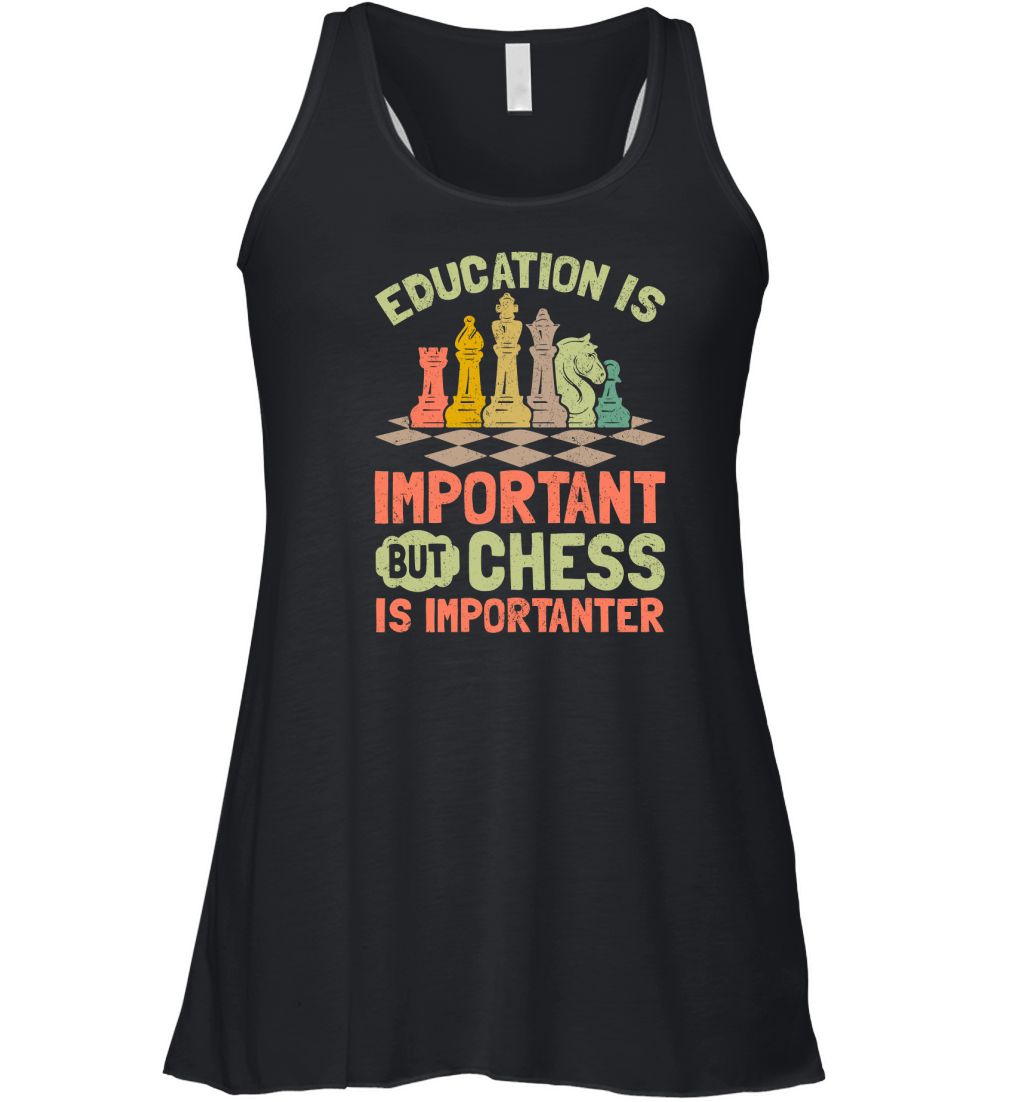 Education Is Important But Chess Is Importanter Women's Flowy Tank Top