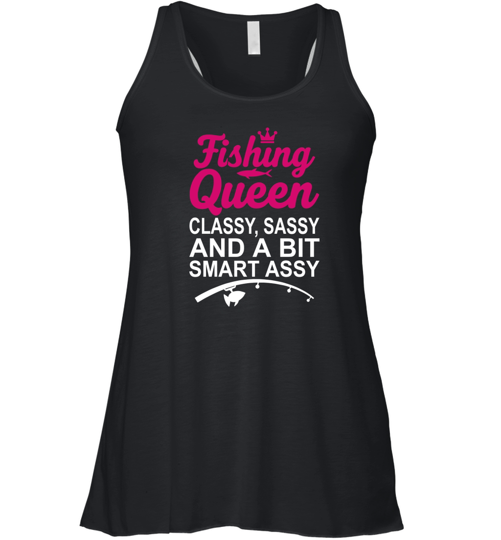 Fishing queen classy, sassy and a bit smart assy Women's Flowy Tank Top