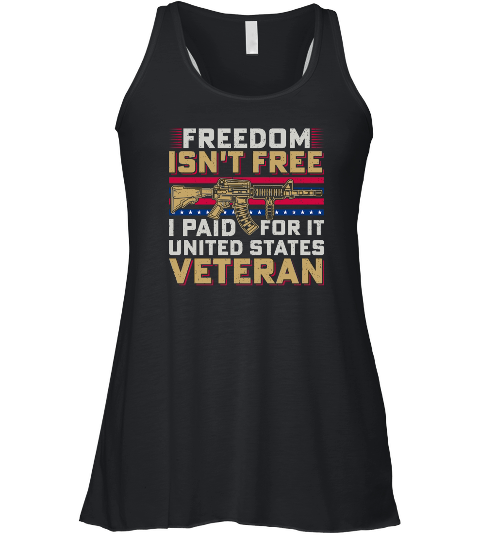 Freedom isnt free i paid for it united states veteran Women's Flowy Tank Top