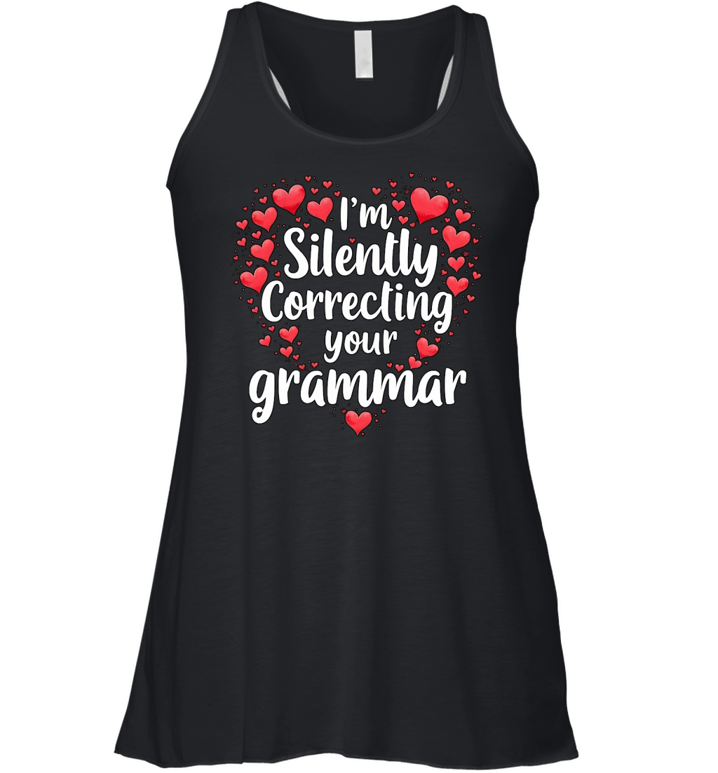 Im silently correcting your grammar 05 Women's Flowy Tank Top