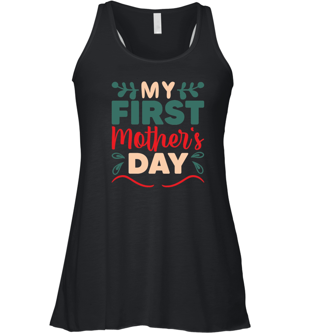 Mothers Day   My First Mothers Day Women's Flowy Tank Top
