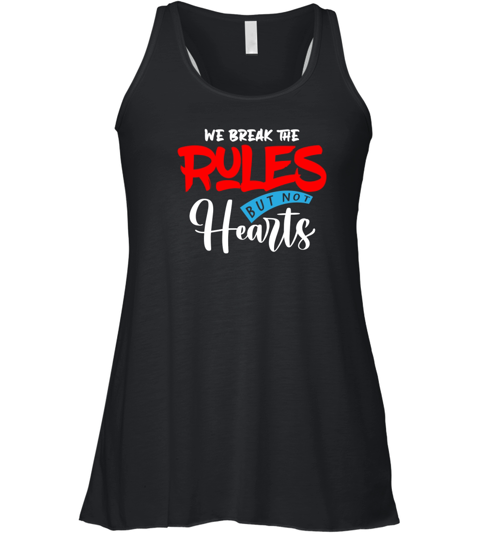 We Break The Rules But Not Hearts Women's Flowy Tank Top