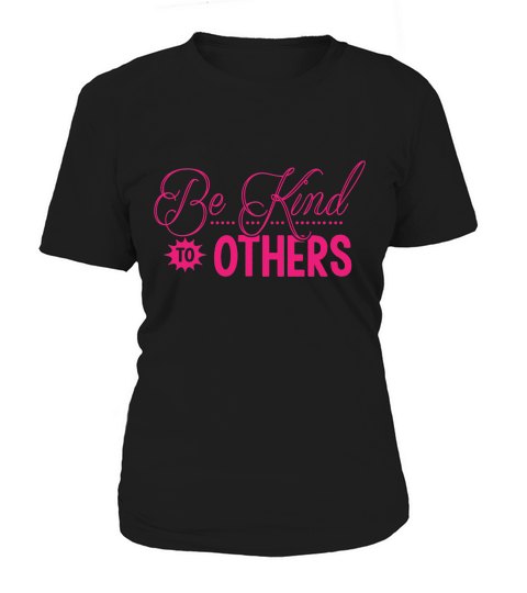 Be Kind To Others Women's T-Shirt