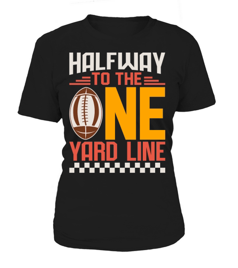 Halfway To The One Yard Line 03 Women's T-Shirt