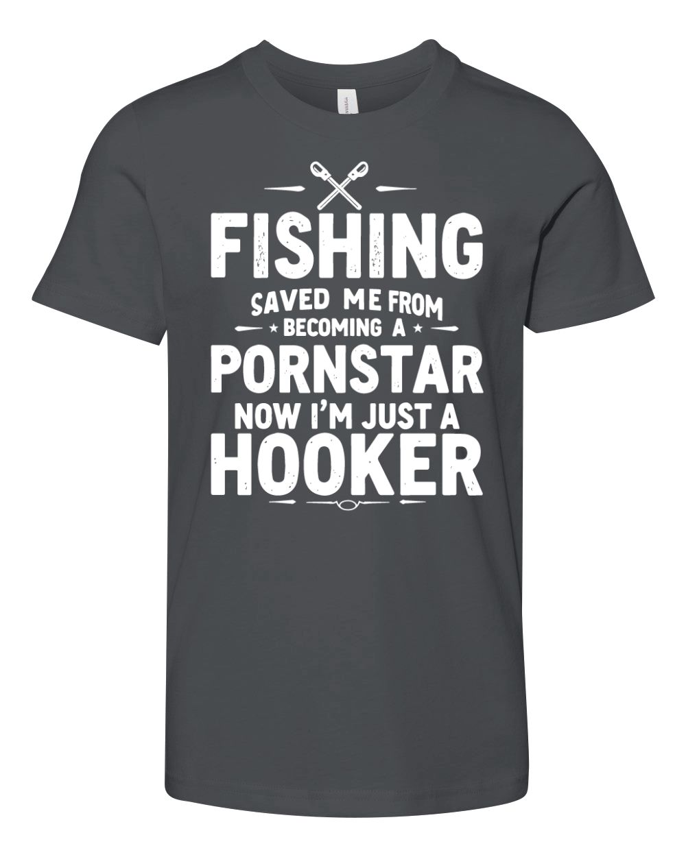 Fishing saved me from becoming a pornstar now im just a hooker Youth Unisex Jersey Tee