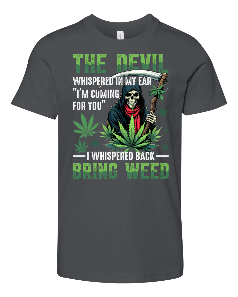 the devil whishered in my ear im coming for you i whispered back bring weed Youth Unisex Jersey Tee