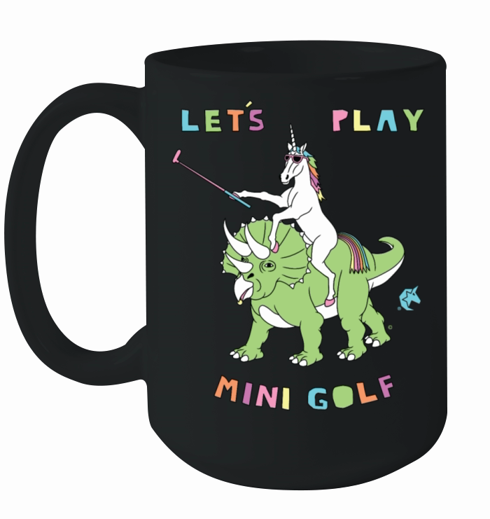 Lets Play Mini Golf Unicorn Riding Dinosaur Ceramic Mug