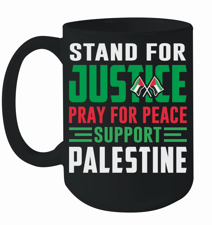 Stand For Justice Pray For Peace Support Palestine 02 Ceramic Mug