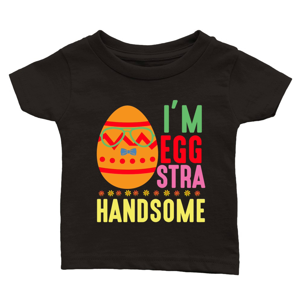 Im Eggstra Handsome Classic Baby Crewneck T-shirt