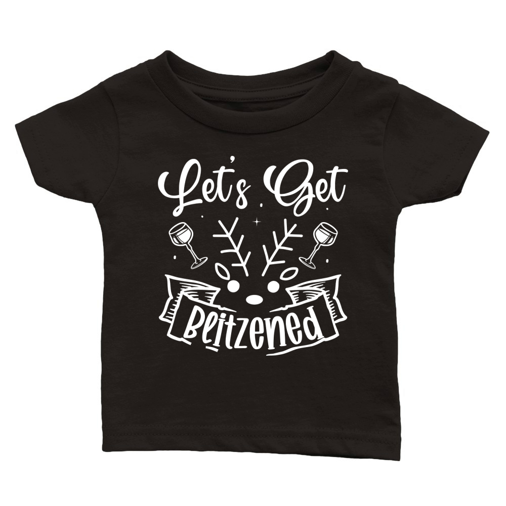 Lets get Blitzened Classic Baby Crewneck T-shirt