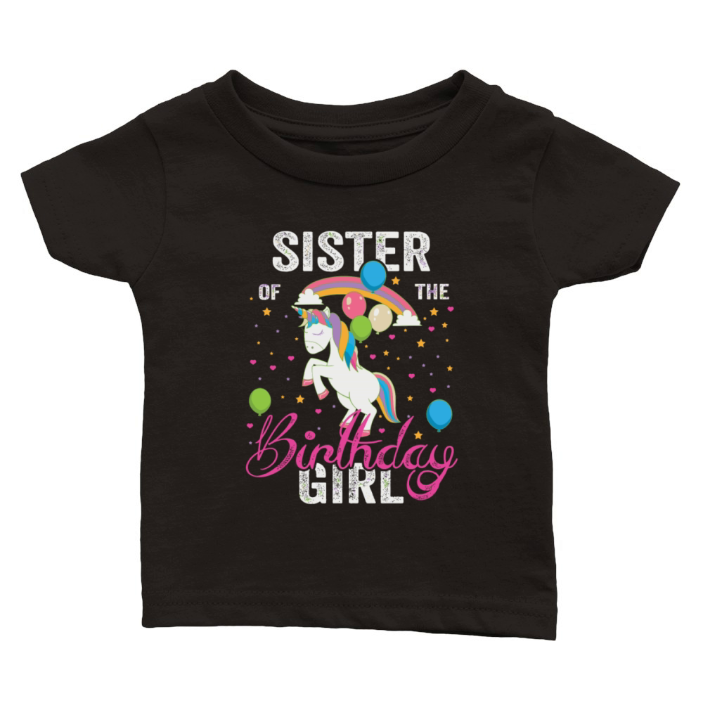 Sister Of The Birthday Girl Awesome Unicorn Gift F Classic Baby Crewneck T-shirt