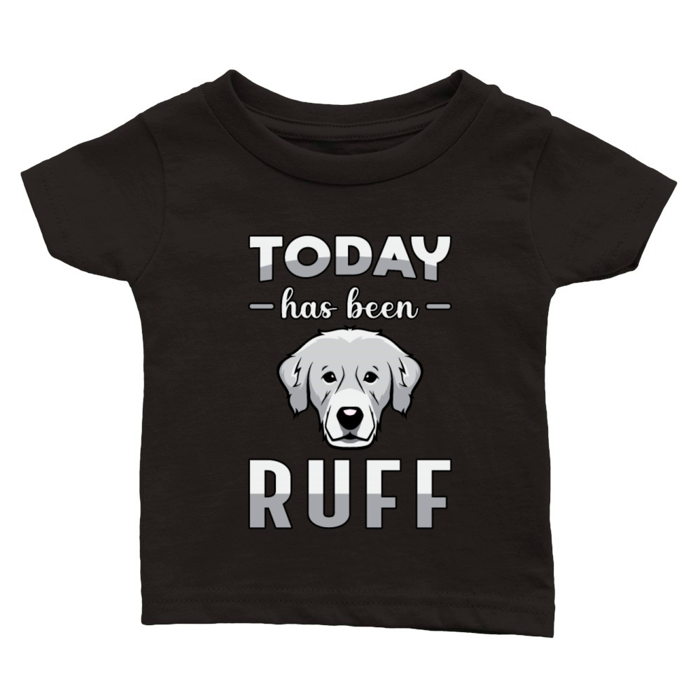 Today Has Been Ruff Retriever Dog Lover Funny Classic Baby Crewneck T-shirt