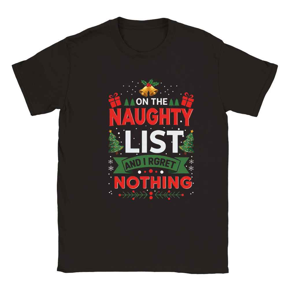 On The Baughty List And I Rgret Nothing Classic Kids Crewneck T-shirt