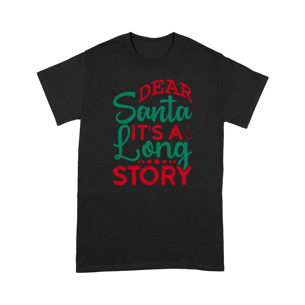 Dear santa it;s a long story Comfort T-shirt