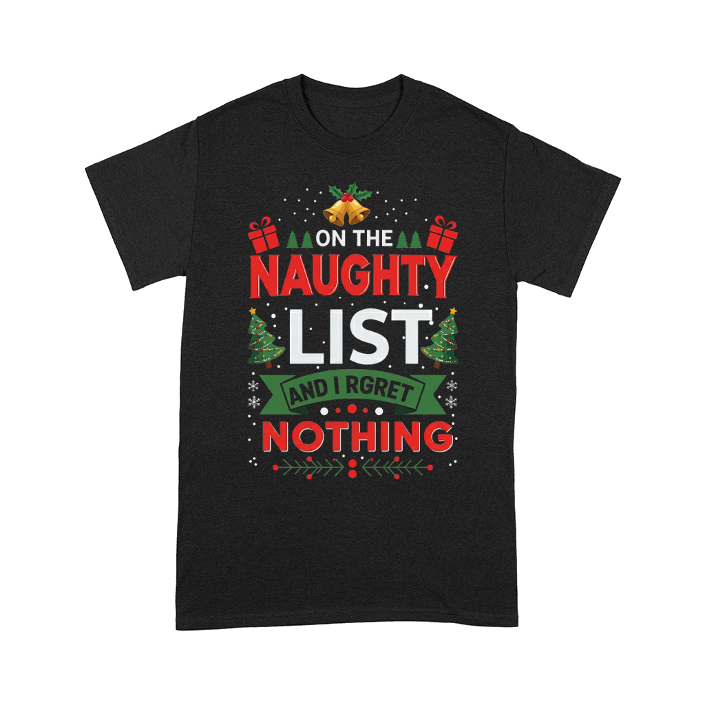 On The Baughty List And I Rgret Nothing Comfort T-shirt