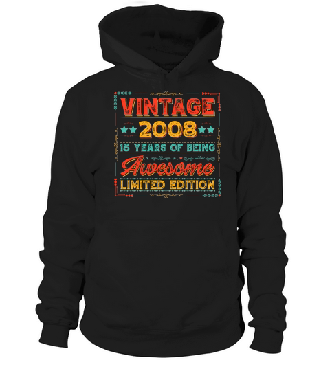 Vintage 2008 Being Awesome Limited Edition Birthday (1) Hoodie Unisex