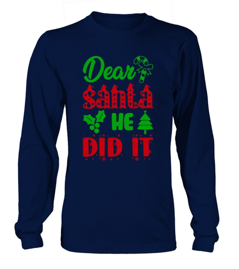 Dear Santa Ha Did It Ugly Christmas Long sleeved Unisex