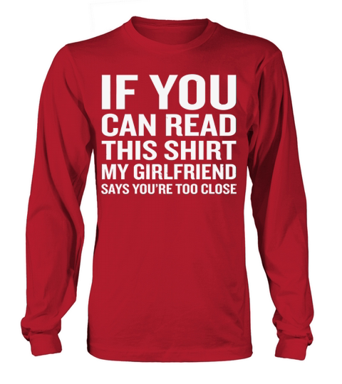 Girlfriend - If You Can Read This My Girlfriend Long sleeved Unisex