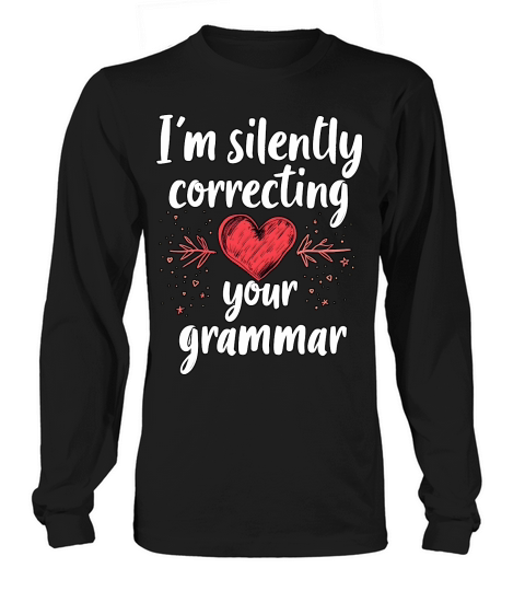 Im silently correcting your grammar 03 Long sleeved Unisex
