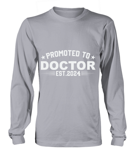 Promoted to doctor est.2024 Long sleeved Unisex