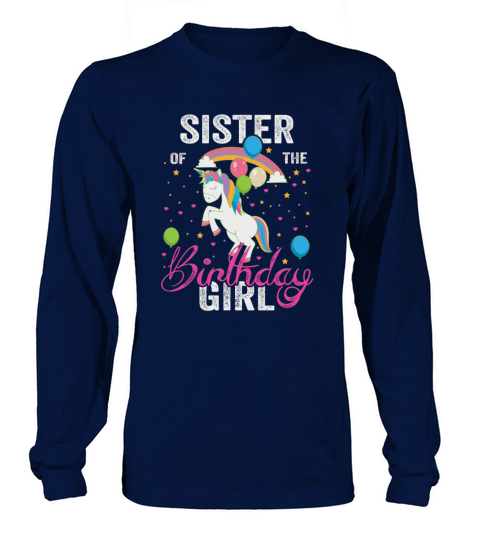 Sister Of The Birthday Girl Awesome Unicorn Gift F Long sleeved Unisex
