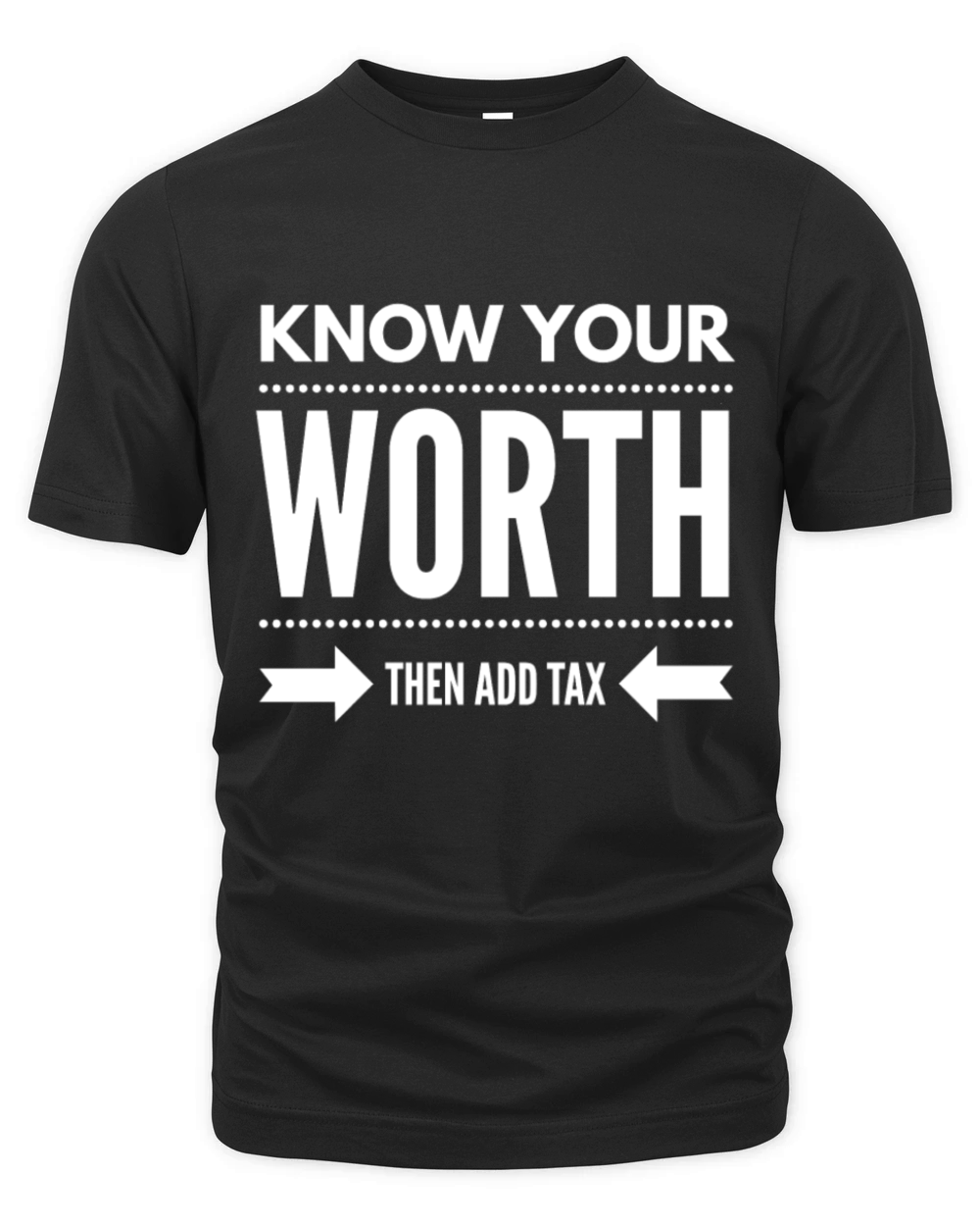 Know Your Worth Then Add Tax Organic Unisex T-shirt