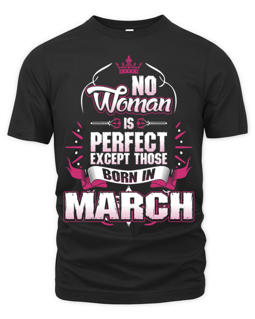No Woman Is Perfect Born In March Organic Unisex T-shirt