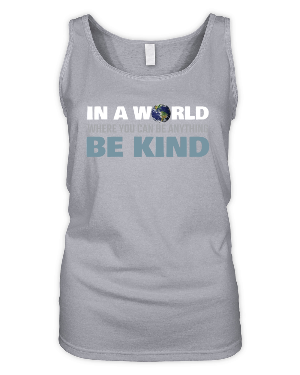 In a World Where You Can Be Anything Be Kind Organic Women's Tank Top