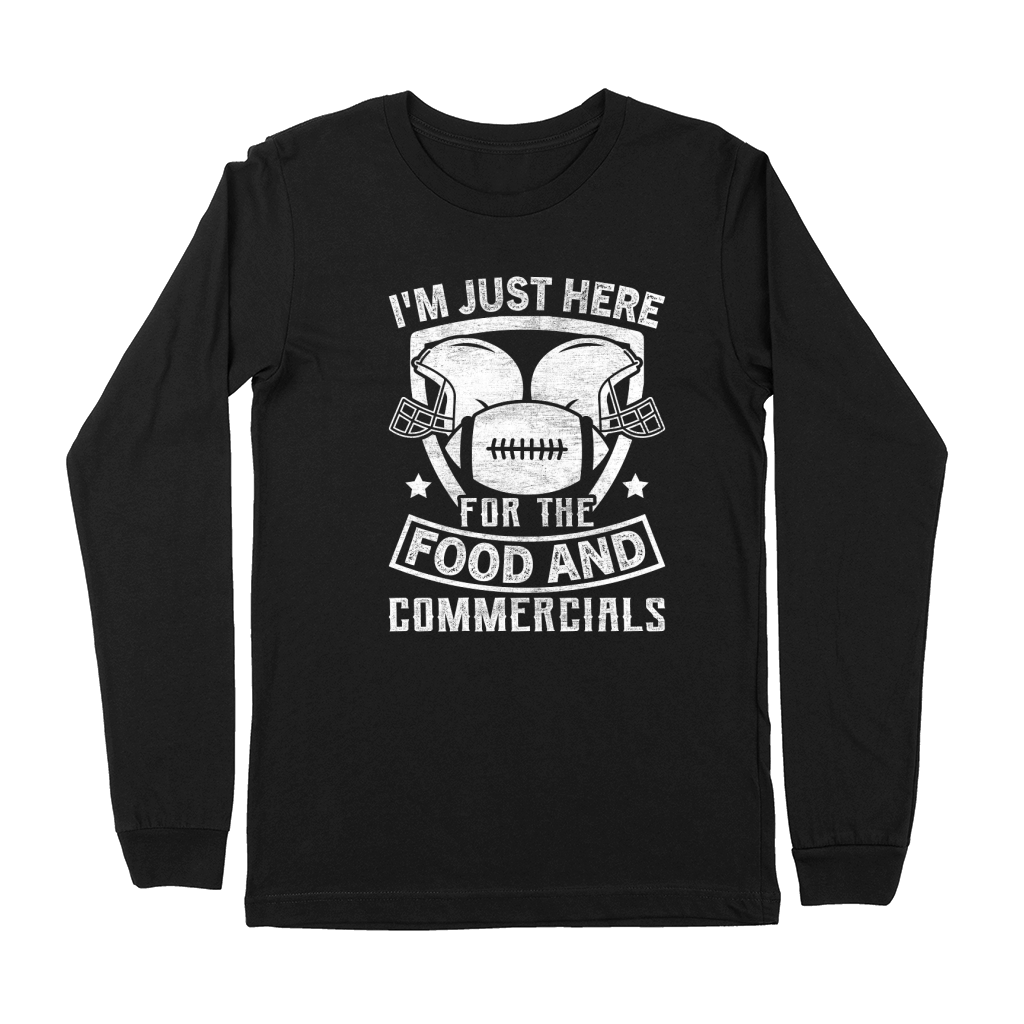 Im just here for the food and Commercials Premium Long Sleeve