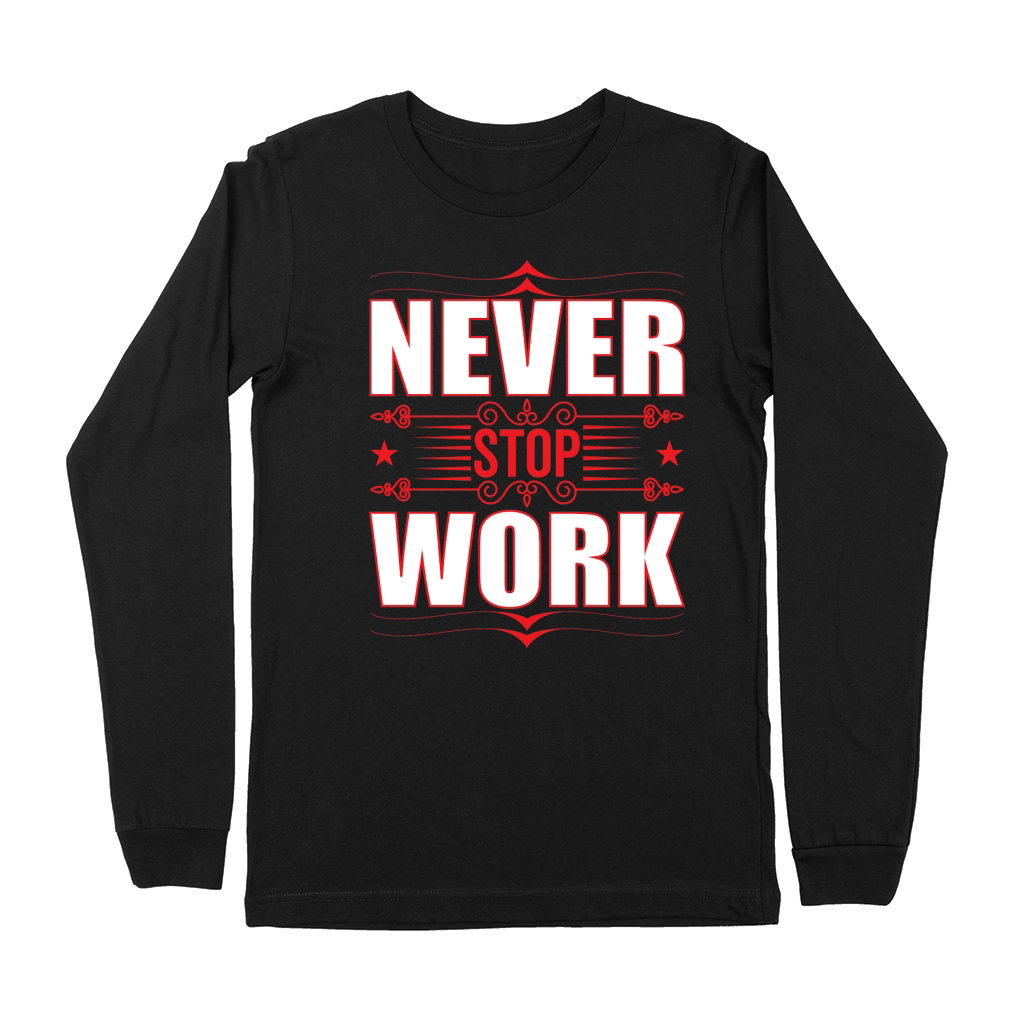 never stop work Premium Long Sleeve