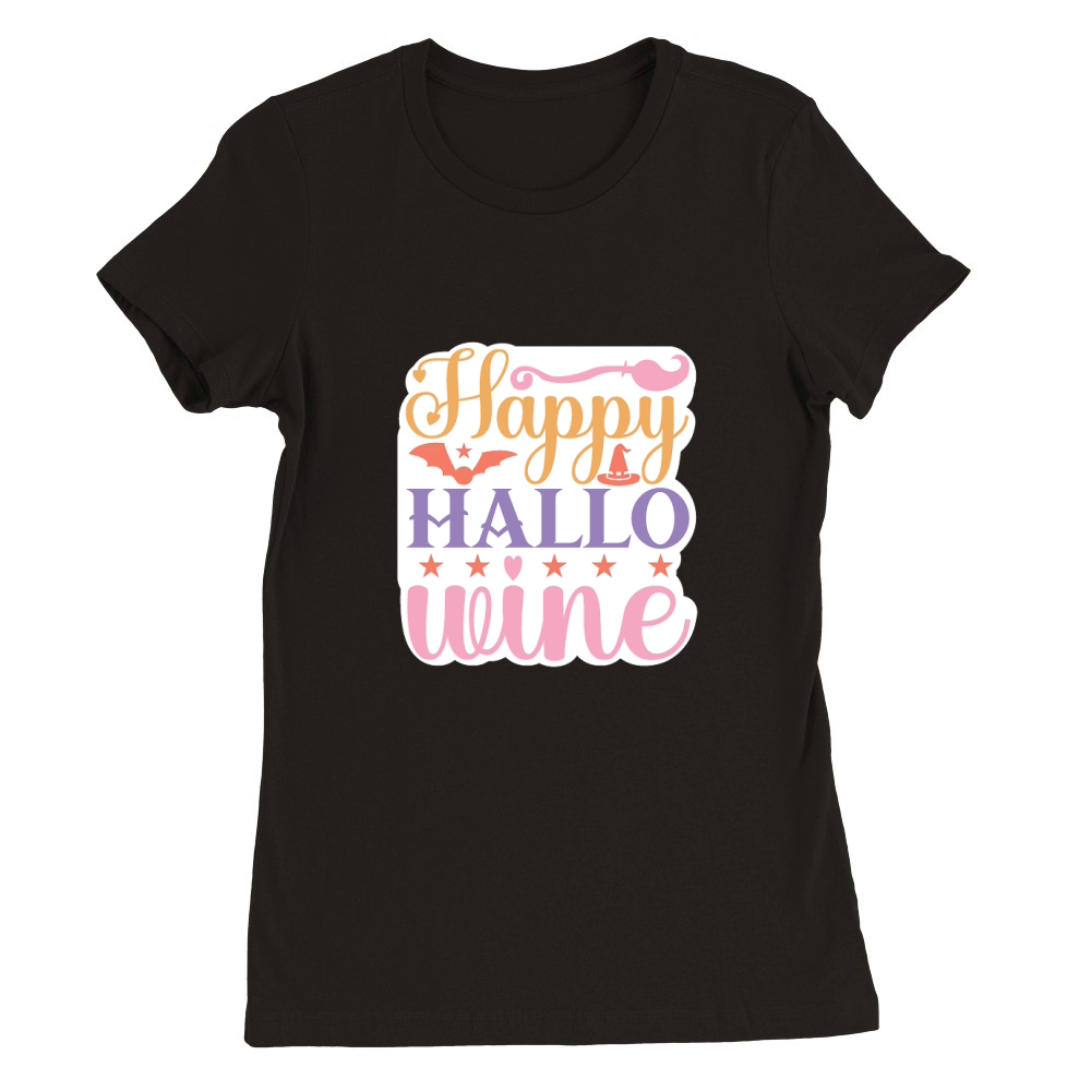 Happy hallo wine Premium Womens Crewneck T-shirt